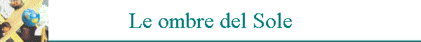 Le ombre del Sole